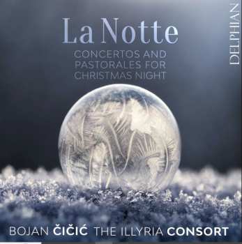 Album Bojan Cicic: La Notte - Concertos And Pastorales  For Christmas Night