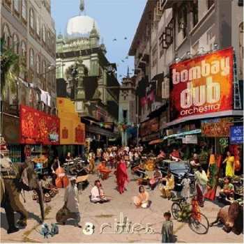 Album Bombay Dub Orchestra: 3 Cities