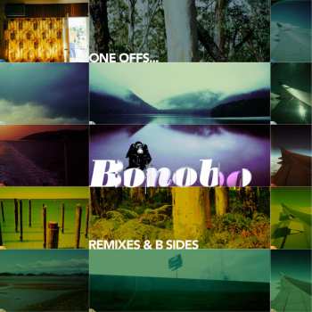 Bonobo: One Offs... Remixes & B Sides