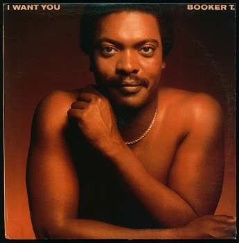 Booker T. Jones: I Want You