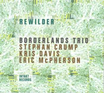 Album Borderlands Trio: Rewilder