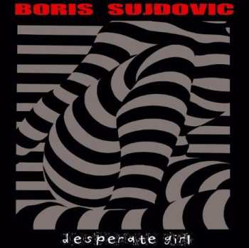 Album Boris Sujdovic: Desperate Girl