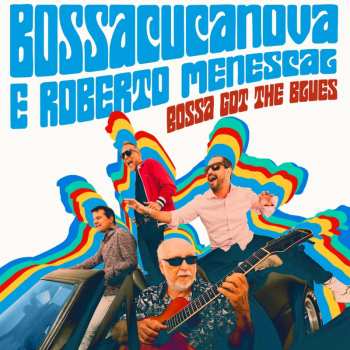 CD Roberto Menescal: Bossa Got The Blues 564647