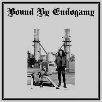 Album Bound By Endogamy: Bound By Endogamy