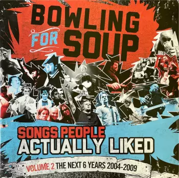 Songs People Actually Liked Volume 2: The Next 6 Years 2004-2009