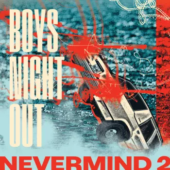 Boys Night Out: Nevermind 2