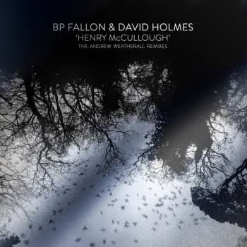 LP BP Fallon: Henry McCullough (The Andrew Weatherall Remixes) CLR | LTD | NUM 570007