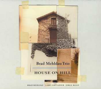 CD Brad Mehldau Trio: House On Hill 649190