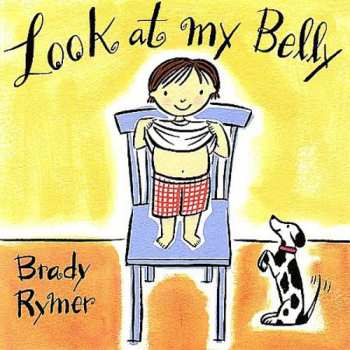 CD Brady Rymer: Look At My Belly 647503