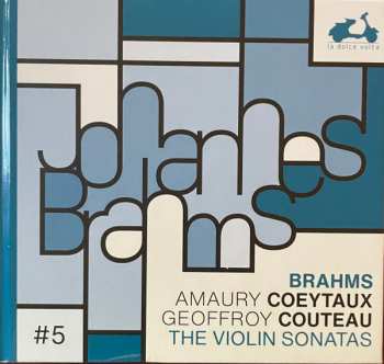 Johannes Brahms: #5 The Violin Sonatas 