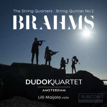 Johannes Brahms: The String Quartets • String Quintet No. 2