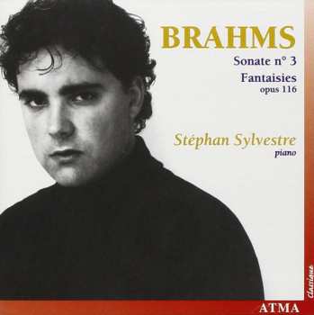 Album Johannes Brahms: Sonata No. 3; Fantaisies, Op. 116