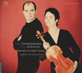 Brahms/schubert/franck: Tabea Zimmermann & Kirill Gerstein Vol.2 - Brahms/schubert/franck