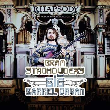 Bram Stadhouders: Big Barrel Organ