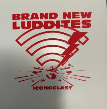 Album Brand New Luddites: Iconoclast