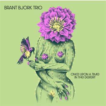 Album Brant Bjork Trio: Once Upon A Time In The Desert