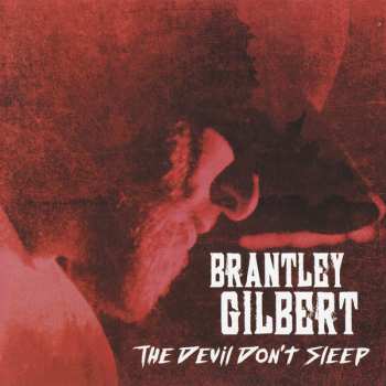 Album Brantley Gilbert: The Devil Don't Sleep