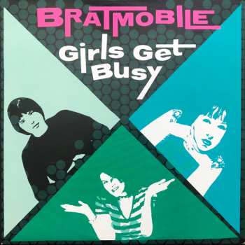 Bratmobile: Girls Get Busy