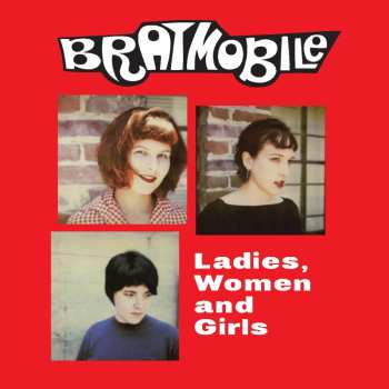 CD Bratmobile: Ladies, Women And Girls 634507