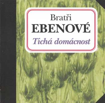 CD Bratři Ebenové: Tichá Domácnost 36535