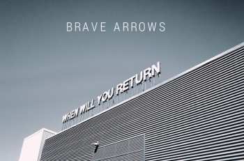 Album Brave Arrows: When Will You Return