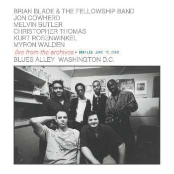 Album Brian Blade Fellowship: Live From The Archives • Bootleg June 15, 2000