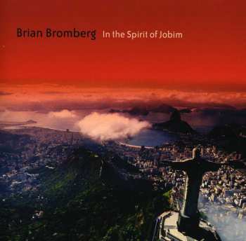 CD Brian Bromberg: In The Spirit Of Jobim 559320