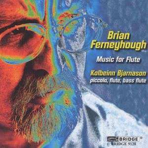 Brian Ferneyhough: Music For Flute