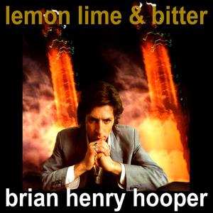 Brian Hooper: Lemon Lime & Bitter