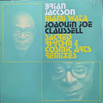 Brian Jackson:  Mami Wata (Joaquin Joe Claussell Sacred Rhythm and Cosmic Arts Remixes)