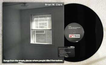 LP Brian Clark: Songs From The Empty Places Where People Killed Themselves LTD | NUM 619026