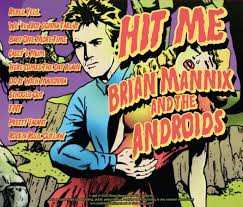 CD Brian Mannix & The Androids: Hit Me 375060