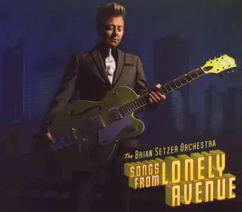 Brian Setzer Orchestra: Songs From Lonely Avenue