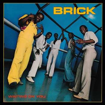 Brick: Waiting On You