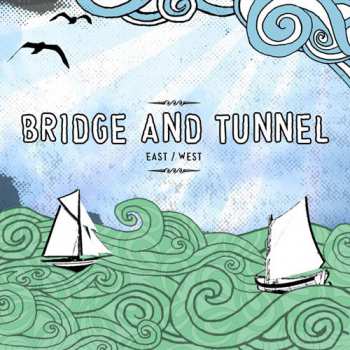 Album Bridge And Tunnel: East / West