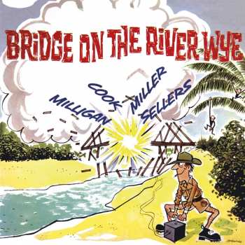 Album Peter Sellers: Bridge On The River Wye