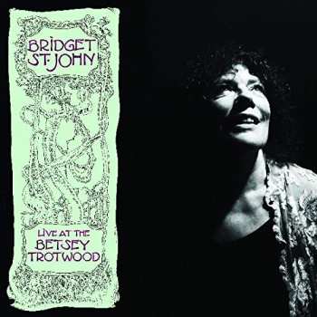 Album Bridget St. John: Live At The Betsey Trotwood