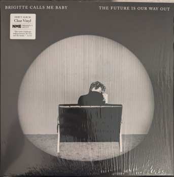 Album Brigitte Calls Me Baby: The Future Is Our Way Out