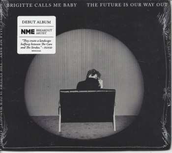 CD Brigitte Calls Me Baby: The Future Is Our Way Out 628152