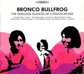 Album Bronco Bullfrog: The Sidelong Glances Of A Pigeon Kicker