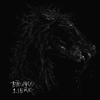 Bronco Libre: Bronco Libre