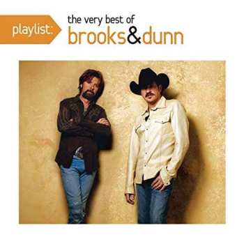 Album Brooks & Dunn: Playlist: The Very Best Of Brooks & Dunn