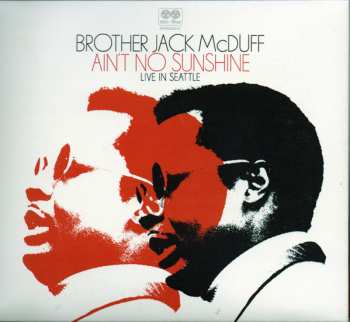 Album Brother Jack McDuff: Ain't No Sunshine - Live In Seattle