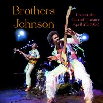 LP Brothers Johnson: Live At The Capitol Theater April 25, 1980 654554