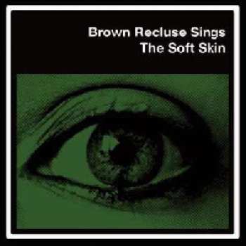 LP Brown Recluse: The Soft Skin 577139