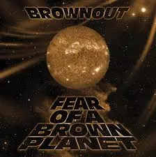 Fear Of A Brown Planet 