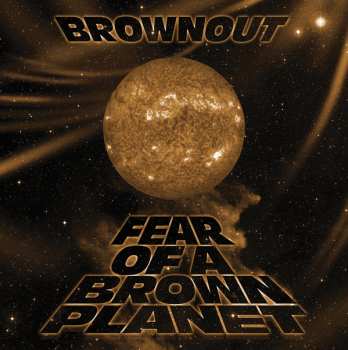 LP Brownout: Fear Of A Brown Planet  589542