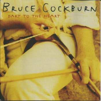 CD Bruce Cockburn: Dart To The Heart 604291