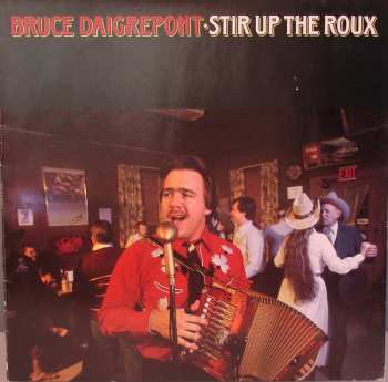 Album Bruce Daigrepont: Stir Up The Roux