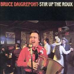 LP Bruce Daigrepont: Stir Up The Roux 591075